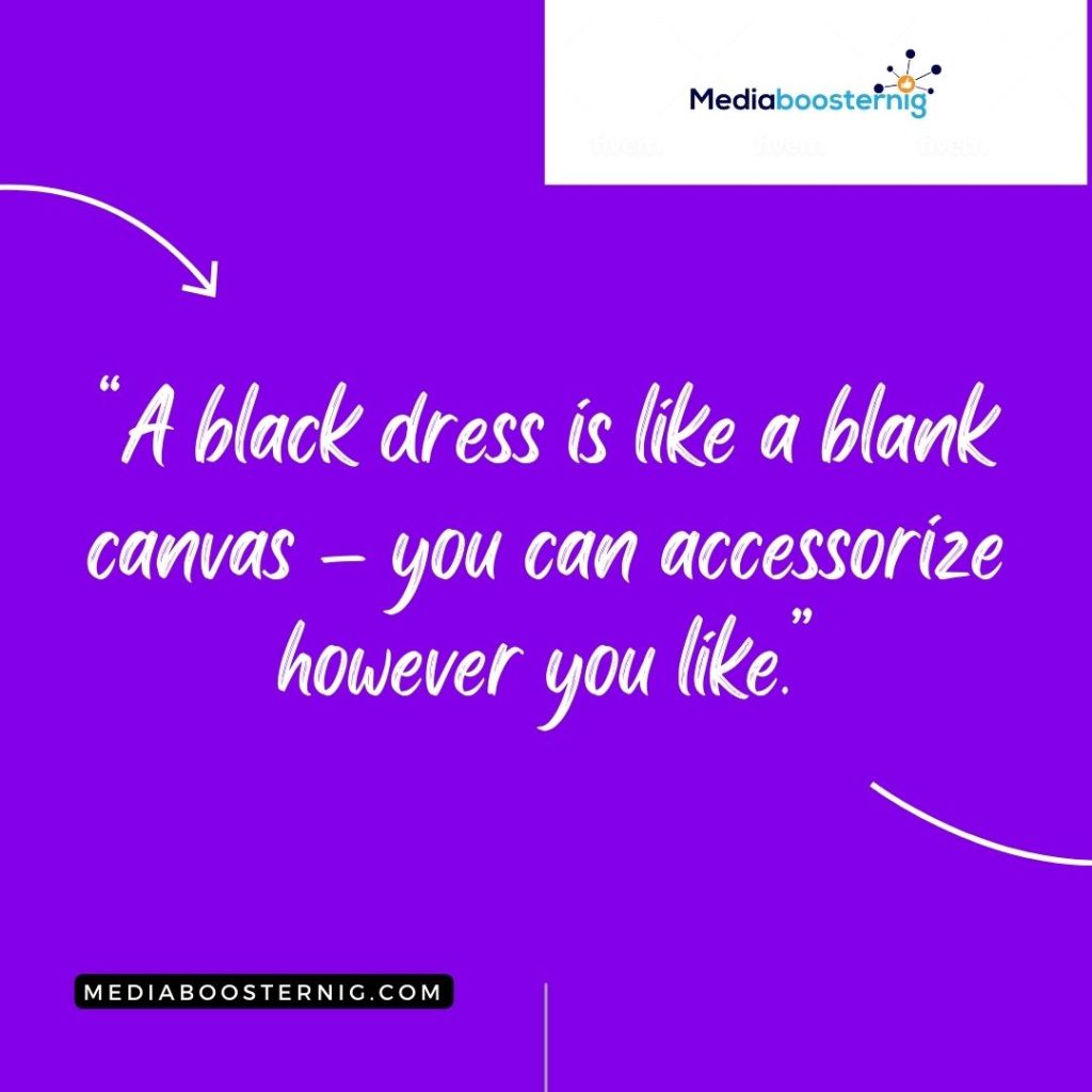 "I could wear a different black dress every day for the rest of my life." - Kate Moss